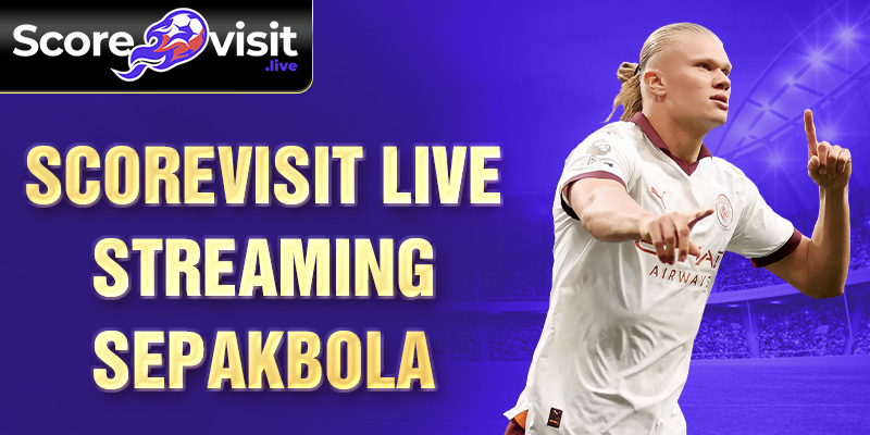 scorevisit-live-streaming-sepakbola