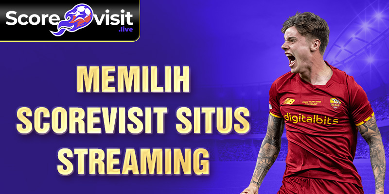 Memilih Scorevisit situs streaming